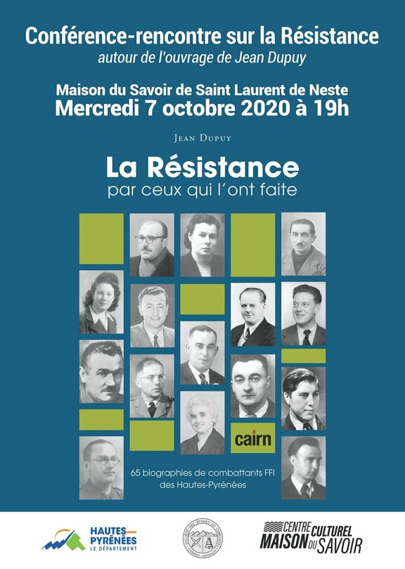 15 people, text that says 'Conférence-rencontre sur la Résistance autour de l'ouvrage de Jean Dupuy Maison du Savoir de Saint Laurent de Neste Mercredi 7 octobre 2020 à 19h JEAN DUPUY La Résistance par ceux qui 'ont faite cairn biographies de combattants 65biographiesdecom/battantsFFI FFI des Hautes-Pyrénées HAUTES PYRENEES LEDÉPARTEMENT ~~~=CENTRE CULTUREL MAISON"SAVOIR SAVOIR'