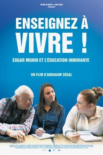 Enseignez Ã  vivre! - Edgar Morin et l'Ã©ducation innovante